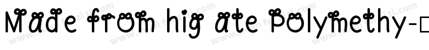 Made from hig ate Polymethy字体转换